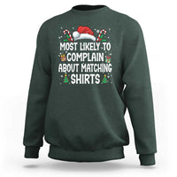 Family Matching Christmas Sweatshirt Funny Most Likely To Complain About Matching Shirts - Wonder Print Shop