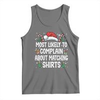 Family Matching Christmas Tank Top Funny Most Likely To Complain About Matching Shirts - Wonder Print Shop