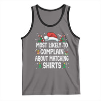 Family Matching Christmas Tank Top Funny Most Likely To Complain About Matching Shirts - Wonder Print Shop