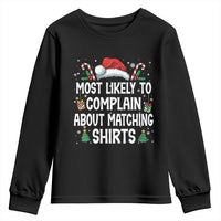 Family Matching Christmas Youth Sweatshirt Funny Most Likely To Complain About Matching Shirts - Wonder Print Shop