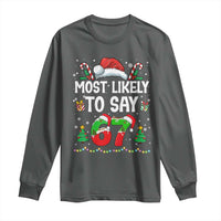 67 Christmas Long Sleeve Shirt Most Likely To 6 7 Meme Gen Alpha Slang - Wonder Print Shop