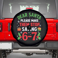Funny Christmas 67 Spare Tire Cover Dear Santa Make Them Stop Saying 67 Christmas Teacher Mom Dad - Wonder Print Shop