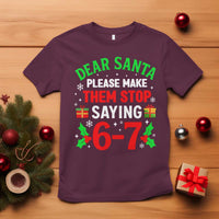 Funny Christmas 67 T Shirt Dear Santa Make Them Stop Saying 67 Christmas Teacher Mom Dad - Wonder Print Shop