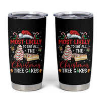 Funny Christmas Squad Tumbler Cup Most Likely To Eat All The Christmas Tree Cakes - Wonder Print Shop