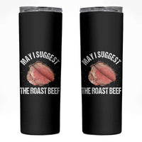 Funny Dank Meme Skinny Tumbler May I Suggest The Roast Beef - Wonder Print Shop