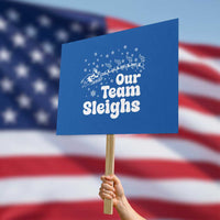Our Team Sleighs Christmas Matching Group Protest Sign Office Team - Wonder Print Shop