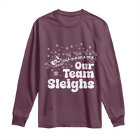 Our Team Sleighs Christmas Matching Group Long Sleeve Shirt Office Team - Wonder Print Shop