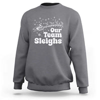 Our Team Sleighs Christmas Matching Group Sweatshirt Office Team - Wonder Print Shop