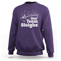 Our Team Sleighs Christmas Matching Group Sweatshirt Office Team - Wonder Print Shop