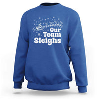 Our Team Sleighs Christmas Matching Group Sweatshirt Office Team - Wonder Print Shop