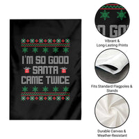 I'm So Good Santa Came Twice Garden Flag Funny Ugly Matching Couple Christmas Outfit Pajama - Wonder Print Shop