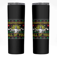 Funny Jesus Christmas Skinny Tumbler Disappointments All of You Jesus Ugly Xmas - Wonder Print Shop