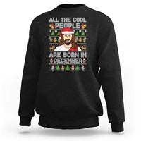 Funny Jesus Christmas December Birthday Sweatshirt Ugly Xmas - Wonder Print Shop