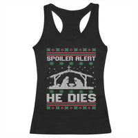 Spoiler Alert He Dies Racerback Tank Top Funny Nativity Scene Dark Humor Ugly Xmas - Wonder Print Shop