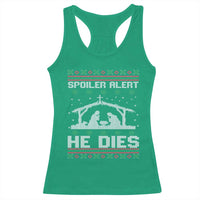 Spoiler Alert He Dies Racerback Tank Top Funny Nativity Scene Dark Humor Ugly Xmas - Wonder Print Shop