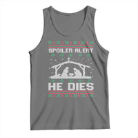 Spoiler Alert He Dies Tank Top Funny Nativity Scene Dark Humor Ugly Xmas - Wonder Print Shop