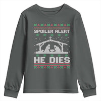 Spoiler Alert He Dies Youth Sweatshirt Funny Nativity Scene Dark Humor Ugly Xmas - Wonder Print Shop