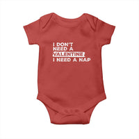 Funny Single Baby Onesie I Don't Need A Valentine I Need A Nap Valentines Day