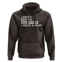 Funny Single Hoodie I Don't Need A Valentine I Need A Nap Valentines Day