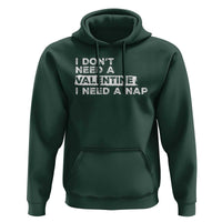 Funny Single Hoodie I Don't Need A Valentine I Need A Nap Valentines Day