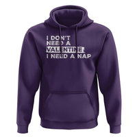 Funny Single Hoodie I Don't Need A Valentine I Need A Nap Valentines Day