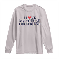 I Love My Cougar Girlfriend Long Sleeve Shirt Funny Gift for Him Boyfriend Valentine