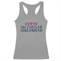 I Love My Cougar Girlfriend Racerback Tank Top Funny Gift for Him Boyfriend Valentine
