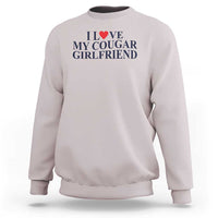 I Love My Cougar Girlfriend Sweatshirt Funny Gift for Him Boyfriend Valentine