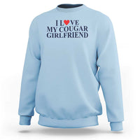 I Love My Cougar Girlfriend Sweatshirt Funny Gift for Him Boyfriend Valentine