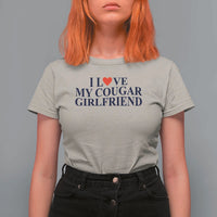 I Love My Cougar Girlfriend T Shirt For Women Funny Gift for Him Boyfriend Valentine