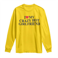 I Love My Girlfriend Long Sleeve Shirt Funny Gift for Him Boyfriend Valentine Hot Girlfriend