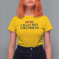 I Love My Girlfriend T Shirt For Women Funny Gift for Him Boyfriend Valentine Hot Girlfriend