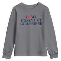 I Love My Girlfriend Youth Sweatshirt Funny Gift for Him Boyfriend Valentine Hot Girlfriend