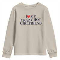 I Love My Girlfriend Youth Sweatshirt Funny Gift for Him Boyfriend Valentine Hot Girlfriend