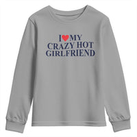 I Love My Girlfriend Youth Sweatshirt Funny Gift for Him Boyfriend Valentine Hot Girlfriend