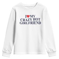 I Love My Girlfriend Youth Sweatshirt Funny Gift for Him Boyfriend Valentine Hot Girlfriend