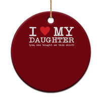 I Love My Daughter Ceramic Ornament Funny Mom Dad Gift From Daughter Classic Logo - Wonder Print Shop