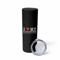 I Love My Daughter Skinny Tumbler Funny Mom Dad Gift From Daughter Classic Logo TS10