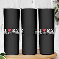 I Love My Daughter Skinny Tumbler Funny Mom Dad Gift From Daughter Classic Logo TS10