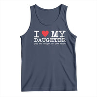 I Love My Daughter Tank Top Funny Mom Dad Gift From Daughter Classic Logo