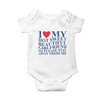 I Love My Hot Girlfriend Baby Onesie Funny Gift for Him Boyfriend Valentine