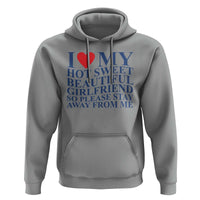 I Love My Hot Girlfriend Hoodie Funny Gift for Him Boyfriend Valentine
