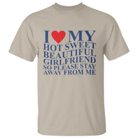 I Love My Hot Girlfriend T Shirt Funny Gift for Him Boyfriend Valentine