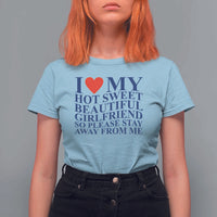I Love My Hot Girlfriend T Shirt For Women Funny Gift for Him Boyfriend Valentine