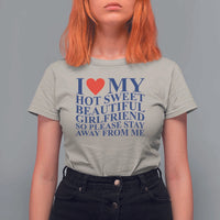 I Love My Hot Girlfriend T Shirt For Women Funny Gift for Him Boyfriend Valentine