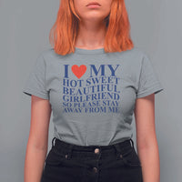 I Love My Hot Girlfriend T Shirt For Women Funny Gift for Him Boyfriend Valentine