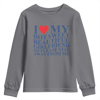 I Love My Hot Girlfriend Youth Sweatshirt Funny Gift for Him Boyfriend Valentine
