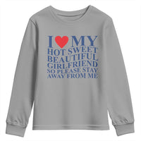 I Love My Hot Girlfriend Youth Sweatshirt Funny Gift for Him Boyfriend Valentine
