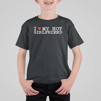 I Love My Hot Girlfriend T Shirt For Kid Valentines Day Gifts For Boyfriend