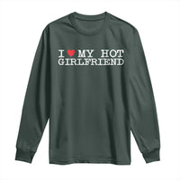 I Love My Hot Girlfriend Long Sleeve Shirt Valentines Day Gifts For Boyfriend